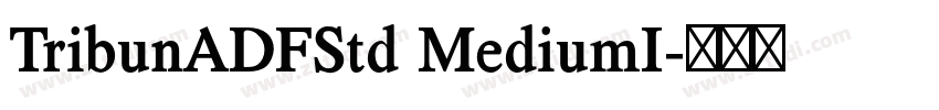 TribunADFStd MediumI字体转换